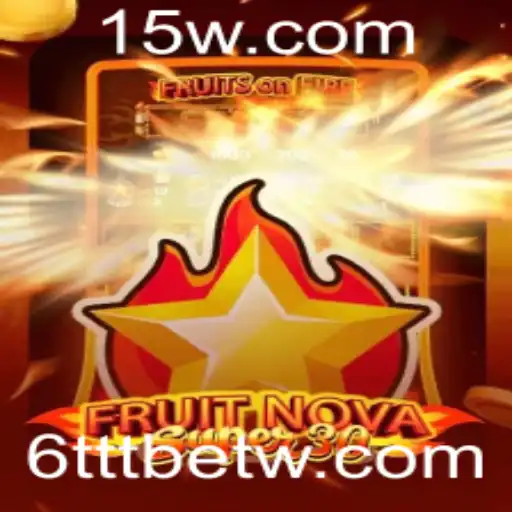 Explorando o Jogo 'FruitrNovaSupe30' e a Estratégia com '6TTTbet'